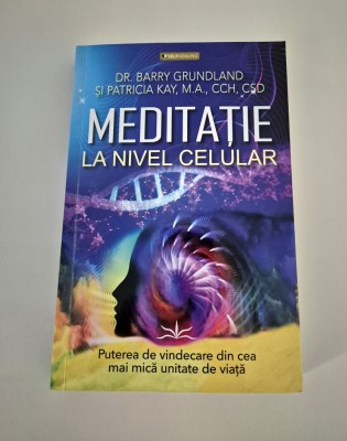 Barry Grundland Patricia Kay Meditatie la nivel celular foto