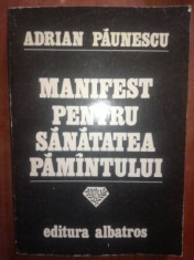 Manifest pentru sanatatea pamantului- Adrian Paunescu foto