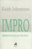 Impro. Improvizatia si Teatrul - Keith Johnstone