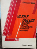 Gheorghe Sora - Vasile Goldis militant pentru desavarsirea idealului national (1980)