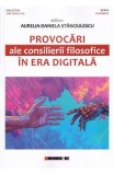 Provocari ale consilierii filosofice in era digitala - Aurelia-Daniela Stanciulescu