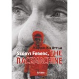 Szőnyi Ferenc, The Racemachine - K&aacute;lnoki Kis Attila