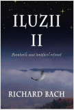 Iluzii II. Aventurile unui &icirc;nvăţăcel reticent - Paperback - Richard Bach - Adevăr divin