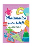 Matematică pentru isteți. Clasa a III-a - Paperback brosat - Lucian Stan, Viorel-George Dumitru, Marie-Louise Ungureanu - Nomina
