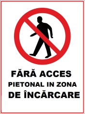 Placuta fara acces pietonal in zona de incarcare foto