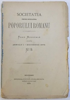 SOCIETATEA PENTRU INVETIATURA POPORULUI ROMANU - FOAIE MENSUALE - ANNULU I. - No. 9 , DECEMBRIE , 1870 foto