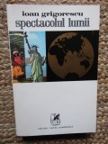 Spectacolul Lumii - Ioan Grigorescu