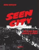 Seen City - Paperback brosat - Bruno Andreșoiu - Igloo