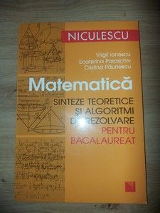 Matematica. Sinteze teoretice si algoritmi de rezolvare pentru Bacalaureat- Virgil Ionescu, Ecaterina Paraschiv