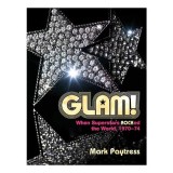 Cumpara ieftin Glam!: When Superstars Ruled The World, 1970&ndash;74