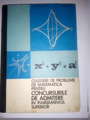 PERJU - CULEGERE PROBLEME MATERMATICA CONCURSURILE DE ADMITERE INV SUPERIOR 1970 foto