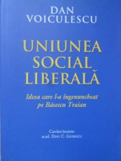 UNIUNEA SOCIAL LIBERALA, IDEEA CARE L-A INGENUNCHIAT PE BASESCU TRAIAN-DAN VOICULESCU foto