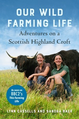 Our Wild Farming Life: Adventures on a Scottish Highland Croft foto