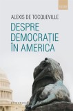 Despre democratie in America - ALEXIS DE TOCQUEVILLE