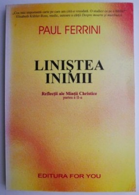 Linistea inimii. Reflectii ale mintii Christice partea a II-a &amp;ndash; Paul Ferrini foto