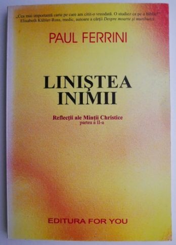 Linistea inimii. Reflectii ale mintii Christice partea a II-a &ndash; Paul Ferrini