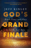 God&#039;s Grand Finale: Wrath, Grace, and Glory in Earth&#039;s Last Days