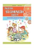 &Icirc;nvățăm să comunicăm corect! - clasa a IV-a - Paperback brosat - Mariana Iancu, Liliana Badea - Nomina