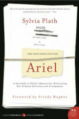 Ariel: The Restored Edition, a Facsimile of Plath&amp;#039;s Manuscript, Reinstating Her Original Selection and Arrangement, Paperback/Sylvia Plath foto