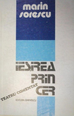 IESIREA PRIN CER , TEATRU COMENTAT de MARIN SORESCU 1984 foto