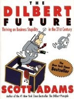 The Dilbert Future: Thriving on Stupidity in the 21st Century foto