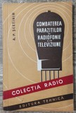 Combaterea parazitilor in radiofonie si in televiziune - A. P. Scetinin