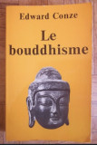 Le bouddhisme/ Edward Conze