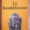 Le bouddhisme/ Edward Conze