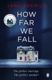 How Far We Fall | Jane Shemilt, Michael Joseph