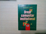 DREPT COMUNITAR INSTITUTIONAL - Cornelia Lefter - 2001, 164 p.