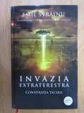 Invazia extraterestra. Conspiratia tacerii - Emil Strainu