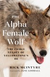 The Alpha Female Wolf: The Fierce Legacy of Yellowstone&#039;s 06