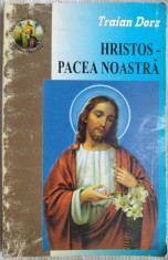 TRAIAN DORZ: HRISTOS - PACEA NOASTRA (MEDITATII / RUGACIUNI / CANTARI) [1998] foto