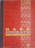 GAZE IONIZATE. PROCESE FUNDAMENTALE-EUGEN BADARAU, IOVITU POPESCU-215765