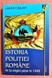 Istoria Politiei Romane de la origini pana in 1949 - Lazar Carjan, 2000, Alta editura