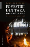 Povestiri din ţara jaguarului roşu Humanitas