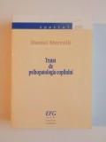 TRATAT DE PSIHOPATOLOGIA COPILULUI de DANIEL MARCELLI , 2003