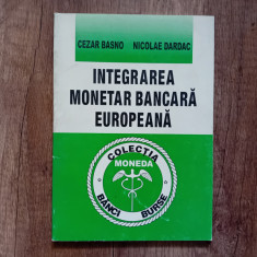 INTEGRAREA MONETAR BANCARA EUROPEANA - CEZAR BASNO, 1999 foto
