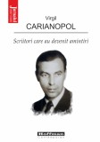 Cumpara ieftin Scriitori care au devenit amintiri - Virgil Carianopol