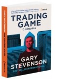 The Trading Game. O marturisire - Cosmin Maricari , Gary Stevenson