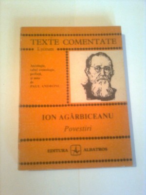 POVESTIRI ~ ION AGARBICEANU ( TEXTE COMENTATE ) foto