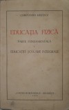 Constantin Kiritescu, Educatia Fizica. Parte Fundamentala a Educatiei Scolare Integrale, 1930 (cu autograful autorului, editie rara, bibliofilie)