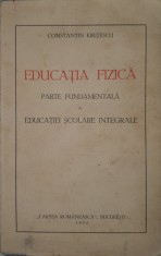 Constantin Kiritescu, Educatia Fizica. Parte Fundamentala a Educatiei Scolare Integrale, 1930 (cu autograful autorului, editie rara, bibliofilie)