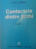 Contactele Dintre Limbi Vol. 1 - Ioan Lobiuc - Roman - Editura Universitatii Al.I. Cuza Iasi - 1998 - Beletristica