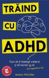 Cumpara ieftin Trăind cu ADHD - Paperback brosat - Jessica McCabe - Herald