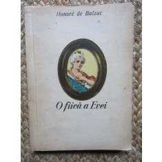 HONORE DE BALZAC - O FIICA A EVEI
