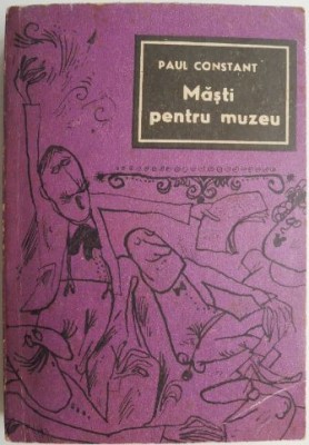 Masti pentru muzeu &amp;ndash; Paul Constant (putin uzata) foto