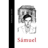 S&aacute;muel - Sebesty&eacute;n L&aacute;szl&oacute;
