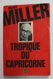 TROPIQUE DU CAPRICORNE par HENRY MILLER , 1952 , COPERTA BROSATA CU URME DE INDOIRE