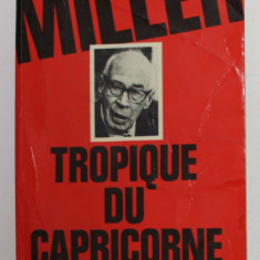 TROPIQUE DU CAPRICORNE par HENRY MILLER , 1952 , COPERTA BROSATA CU URME DE INDOIRE